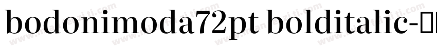 bodonimoda72pt bolditalic字体转换